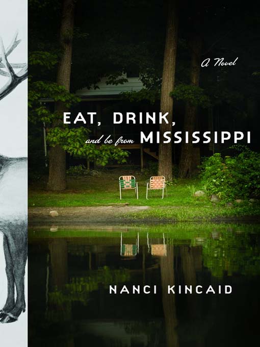 Title details for Eat, Drink, and Be From Mississippi by Nanci Kincaid - Available